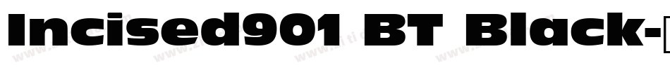 Incised901 BT Black字体转换